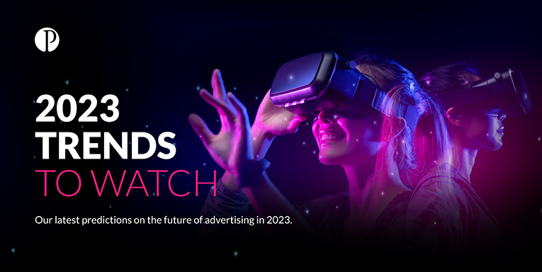 Advertising Trends to Watch in 2023